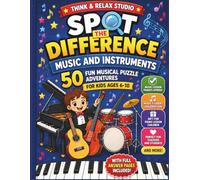 Spot the Difference: Music and Instruments: 50 Fun Musical Puzzle Adventures for Kids Ages 6-10 | Piano Guitar Drums and Orchestra | Activity Book with Full Answer Pages Included