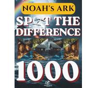 Spot the Difference: Noah's Ark: he Ark, the Animal Pairs & the Great Flood | 120+ Visual Puzzles with 1000+ Hidden Differences | Relaxing Christian Brain Games for Adults & Seniors | Premium Edition