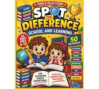Spot the Difference: School and Learning: 50 Fun Classroom Puzzle Adventures for Kids Ages 6-10 | Science Maths Reading and More | Activity Book with Full Answer Pages Included