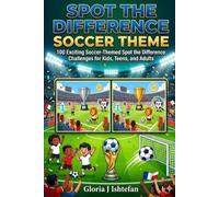 Spot the Difference - Soccer Challenge: 100 Exciting Soccer-Themed Spot the Difference Puzzles for Kids, Teens, and Adults