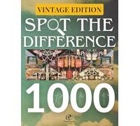 Spot the Difference - Vintage Edition: 120+ Nostalgic Visual Puzzles with Over 1,000 Differences to Find: A Timeless Spot-the-Difference Puzzle Book ... Interiors, Classic Decor & Antique Scenes