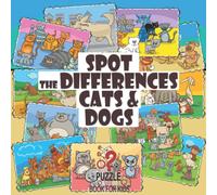 Spot the Differences - Cats and Dogs: Search and Find Picture Book for Children Ages 4 and Up