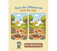 Spot the Differences for Kids: A Fun Puzzle Book: Spot the Differences | Book for Kids: A Fun Way to Sharpen Observation Skills and Boost Focus