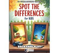 Spot the Differences for Kids: Backyard Play: 50 Colorful Puzzles and Challenging Games to Test Focus and Observation - Includes Built-in Score Tracker and Challenge Mode for Super Detectives