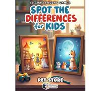 Spot the Differences for Kids - Pet Store Puzzle Book: Find the 5 Differences in Fun Zoo Scenes | 50 Spot the Difference Puzzles for Kids Ages 4-8 | Brain Boosting Activity Book