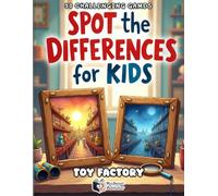 Spot the Differences for Kids - Toy Factory Adventure: 50 Fun & Colorful Puzzles to Boost Focus, Observation Skills and Logical Thinking (Ages 4-8)