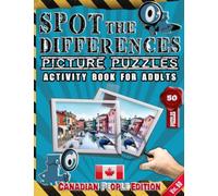 Spot the Differences : Picture Puzzles - Activity Book for Adults - Spot and Find the Differences - Canadian People's Edition - Vol.50: Find the ... of Similar Colors and 250 Differences