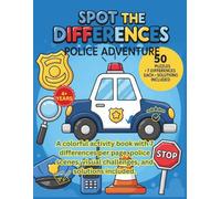 Spot the Differences - Police Adventure: 50 Fun Picture Puzzles for Kids, Teens, Adults, and Seniors: A colorful activity book with 7 differences per ... visual challenges, and solutions included