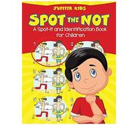 Spot The Not (A Spot-It And Identification Book For Children)