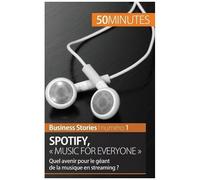 Spotify, « Music For Everyone » - Quel Avenir Pour Le Géant De La Musique En Streaming ?