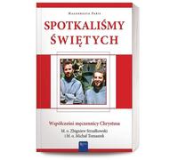 SPOTKALIŚMY ŚWIĘTYCH WSPÓŁCZEŚNI MĘCZENNICY CHRYSTUSA Z PŁYTĄ CD - MAŁGORZATA PABIAS (littérature, religion en polonais)