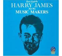Spotlight on Harry James and His Music Makers