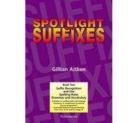 Spotlight on Suffixes: Suffix Recognition and Use, Spelling Rules and Grammar and Vocabulary Bk. 2 - [Version Originale] Inconnu (Auteur)