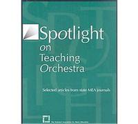 Spotlight on Teaching Orchestra, Spotlight Series MENC, the National Association for Music Education (U.S.) (Auteur)