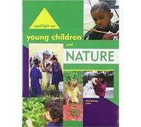 Spotlight On Young Children And Nature Amy Shillady, (Auteur)