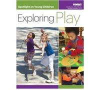Spotlight on Young Children Exploring Play Holly Bohart, Kathy Charner, Derry Koralek, (Auteur)