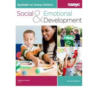 Spotlight On Young Children: Social And Emotional Development, Revised Edition