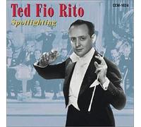 Fio Rito, Ted - Spotlighting The Ted Fio Rito Orchestra