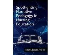 Spotlighting Narrative Pedagogy In Nursing Education