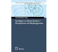 Spotlights on Media Borders / Perspektiven auf Mediengrenzen