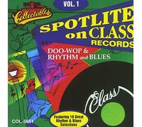 Spotlite on Class Records - Vol. 1-Doo Wop & Rhythm & Blue