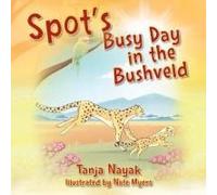 Spot's Busy Day In The Bushveld