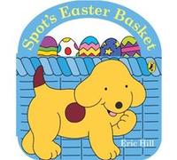 Spots Easter Basket by Eric Hill Eric Hill (Auteur)