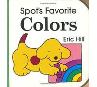 Spot's Favorite Colors (Spot Block Books) by Eric Hill (1-May-1997) Board book