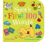Spot's First 100 Words: An early-learning lift-the-flap board book for toddlers