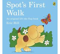 Spot's First Walk: A lift-the-flap story book for toddlers