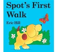 Spots First Walk by Eric Hill Eric Hill (Auteur)