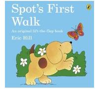 Spot's First Walk: A lift-the-flap story book for toddlers