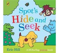 Spot's Hide and Seek: A pop-up lift-the-flap story book for babies and toddlers