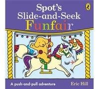 Spots Slide and S unfair by Eric Hill Eric Hill (Auteur)