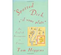 Spotted Dick, S'Il Vous Plait: An English Restaurant in France