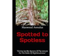 Spotted to Spotless: Giving Up my Aprons of Fig Leaves for His Robe of Righteousness