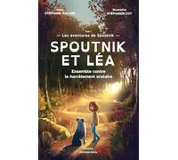 Spoutnik et Léa - Ensemble contre le harcèlement scolaire