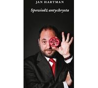 Spowiedź antychrysta - Jan Hartman (Littérature, essais et journalisme littéraire en polonais)