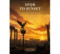 SPQR: A History of Rome, from Founding Myth to Fall