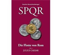 SPQR Die Flotte von RomTeil 4 Julius Caesar - Sascha Rauschenberger - Books on Demand GmbH - Livre en Anglais Sascha RauschenbergerSascha Rauschenberger (Auteur)