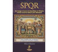 SPQR Un voyage à travers la République et l'Empire romain Lectures latines pour débutants