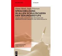 Sprachbildung in allen Schulfachern der Sekundarstufe: Grundlagen, Konzepte und Methoden der germanistischen Linguistik und Sprachdidaktik