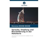 Sprache, Empfang und Beschilderung in der Hotellerie: Theoretischer und praktischer Leitfaden für die Hotellerie