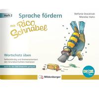 Sprache fördern mit Rico Schnabel - Heft 2: Wortschatz üben - für BOOKii®: Selbstständig und themenorientiert den Grundwortschatz trainieren