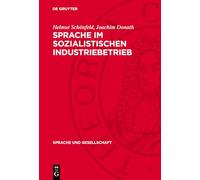 Sprache Im Sozialistischen Industriebetrieb: Untersuchungen Zum Wortschatz Bei Sozialen Gruppen