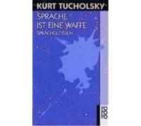 Sprache ist eine Waffe Tucholsky, Kurt (Auteur)