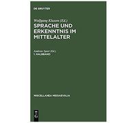 Sprache Und Erkenntnis Im Mittelalter. 1. Halbbd