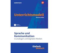Sprache und Kommunikation in analogen und digitalen Medien. EinFach Deutsch Unterrichtsmodelle: Gymnasiale Oberstufe