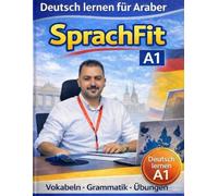Sprachfit A1: Deutsch lernen für Araber - Einfach, klar und praxisnah