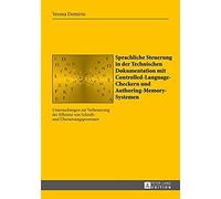 Sprachliche Steuerung In Der Technischen Dokumentation Mit Controlled-Language-Checkern Und Authoring-Memory-Systemen